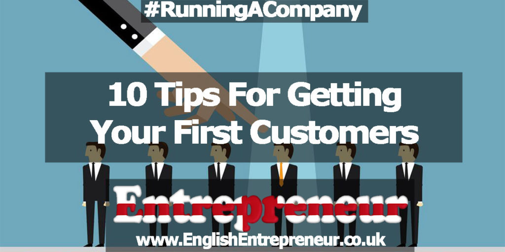 10 Tips For Getting Your First Customers